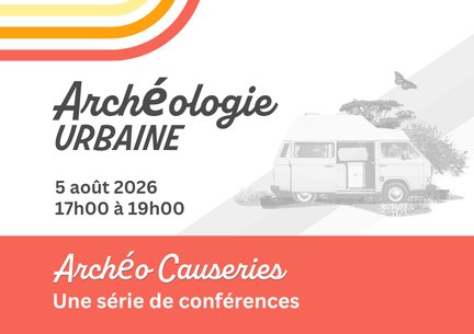 Archéo-Causeries - Archéologie urbaine