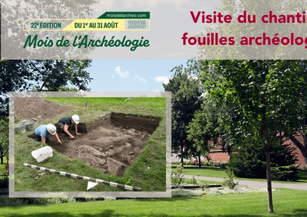Visite guidée du chantier de fouilles archéologiques du Monastère des Ursulines